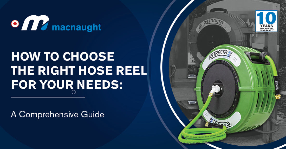 How to Choose the Right Hose Reel for Your Needs: A Comprehensive Guide